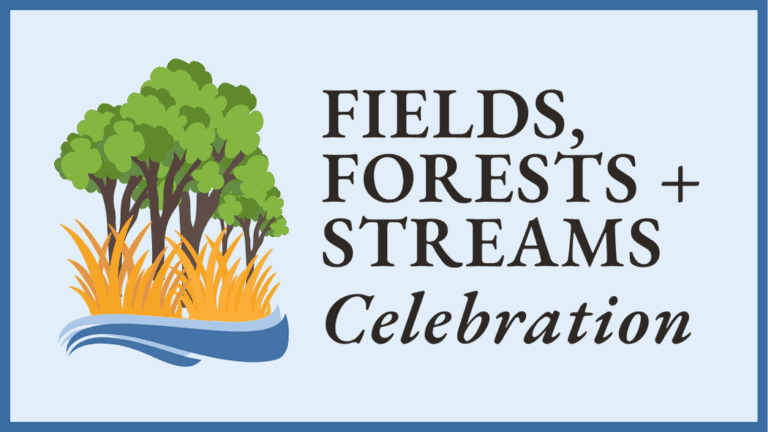 Graphic reading Fields, Forests and Streams Celebration