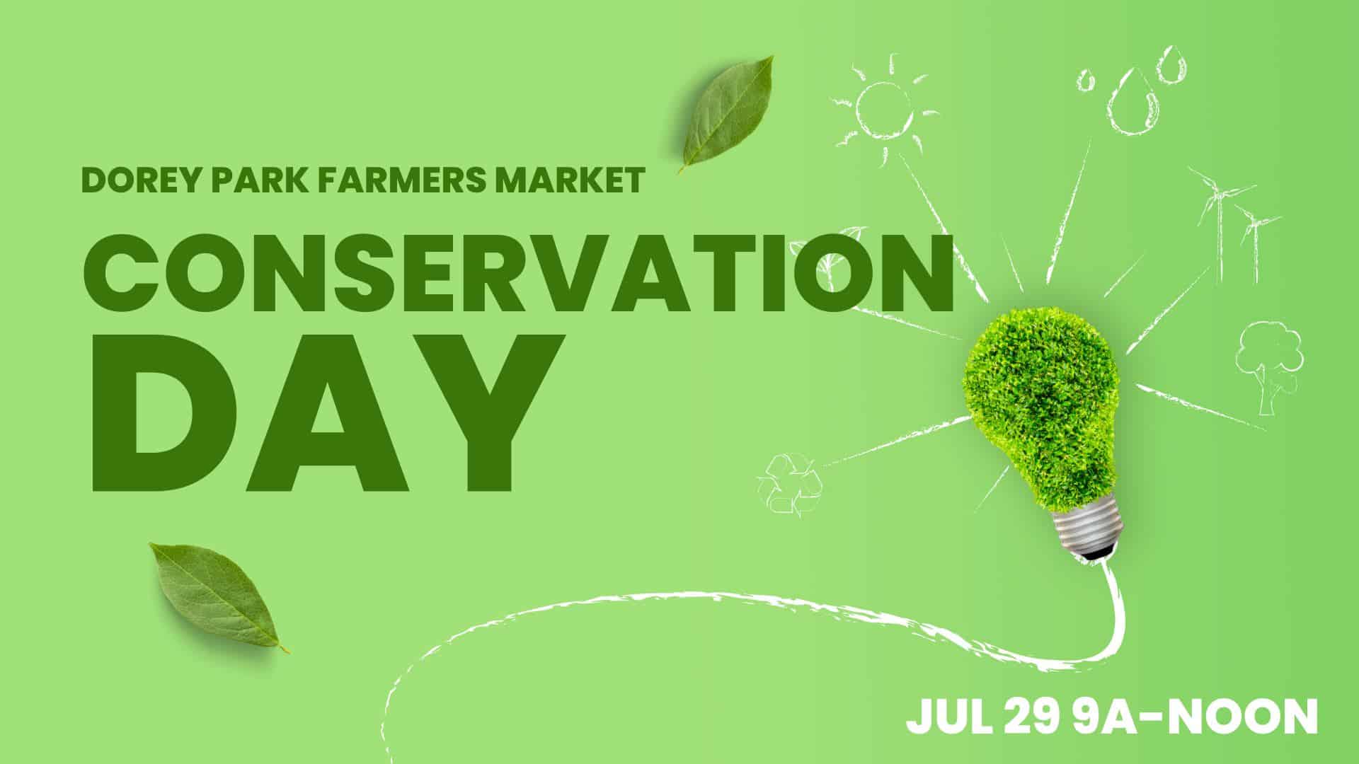 Conservation Day at Dorey Park Farmers Market green event flier